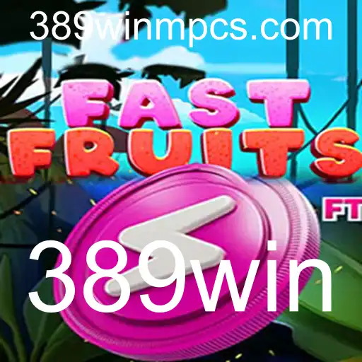 Descubra o Mundo Vibrante de FastFruits: Como Jogar e Dominar o Jogo Usando a Estratégia 389win